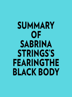 cover image of Summary of Sabrina Strings's FearingThe Black Body